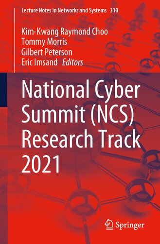 National Cyber Summit Ncs Research Track 2021 1st Ed 2022 Kimkwang Raymond Choo