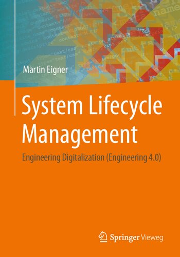 System Lifecycle Management Engineering Digitalization Engineering 40 1st Ed 2021 Martin Eigner