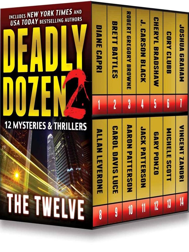 Deadly Dozen 2 12 Mysteries Thrillers Diane Capri Brett Battles Robert Gregory Browne J Carson Black Cheryl Bradshaw Joshua Graham Allan Leverone Carol Davis Luce Aaron Patterson Michele Scott Vincent Zandri Cory Clubb Jack Patterson