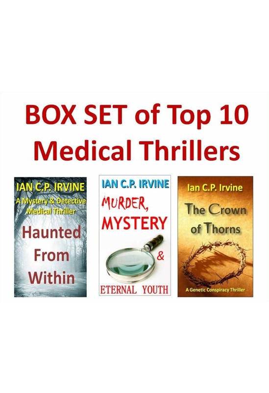Box Set Of 3 Top 10 Medical Thrillers Ian C P Irvine