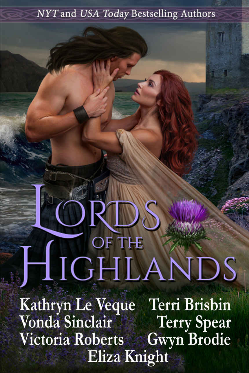 Lords Of The Highlands Seven Great Highland Romances Kathryn Le Veque Eliza Knight Terri Brisbin Terry Spear Vonda Sinclair Victoria Roberts Gwyn Brodie