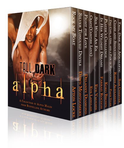 Tall Dark And Alpha Boxed Set Delaney Diamond Eve Langlais Eve Vaughn Farrah Rochon Afton Locke Dawn Montgomery Koko Brown Randi Alexander Paige Tyler Sam Cheever