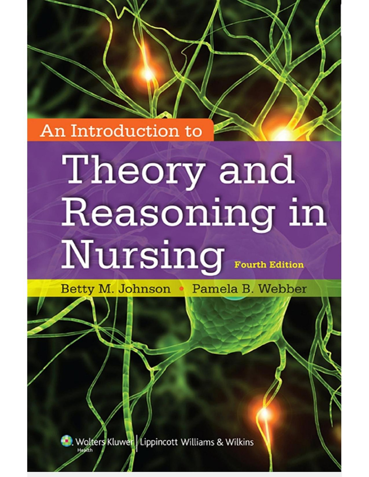 An Introduction To Theory And Reasoning In Nursing 4th Edition Betty M Johnson