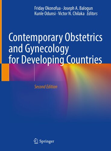 Contemporary Obstetrics And Gynecology For Developing Countries 2nd Edition Friday Okonofua Joseph A Balogun Kunle Odunsi Victor N Chilaka