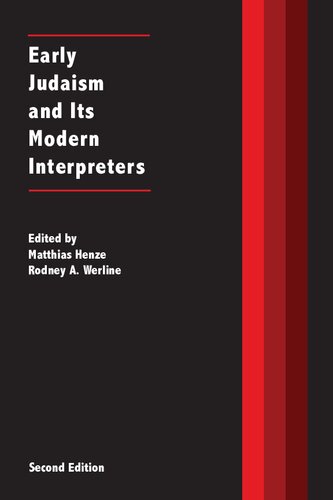Early Judaism And Its Modern Interpreters Second Rodney Alan Werline Matthias Henze Editors