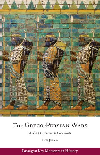 The Grecopersian Wars A Short History With Documents Erik Jensen