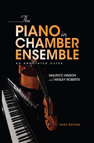 The Piano In Chamber Ensemble Third Maurice Hinson Wesley Roberts