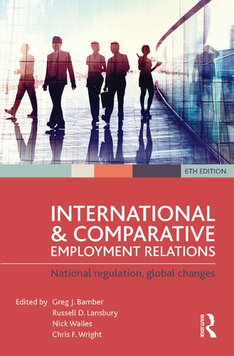 International And Comparative Employment Relations National Regulation Global Changes 6th Edition Greg J Bamber
