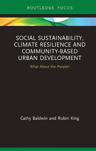 Social Sustainability Climate Resilience And Communitybased Urban Development What About The People Cathy Baldwin Robin King