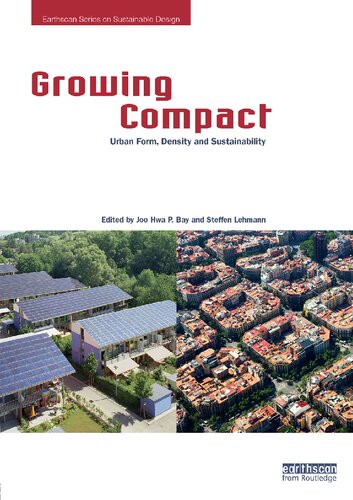 Growing Compact Urban Form Density And Sustainability Joo Hwa Philip Bay Steffen Lehmann