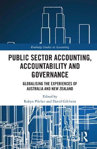 Public Sector Accounting Accountability And Governance Globalising The Experiences Of Australia And New Zealand 1st Edition Robyn Pilcher David Gilchrist Editors