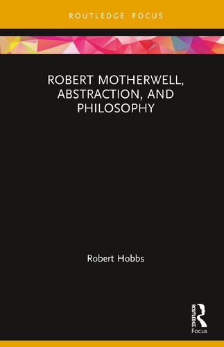 Robert Motherwell Abstraction And Philosophy 1st Edition Robert Hobbs