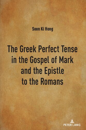 The Greek Perfekt Tense In The Gospel Of Marc And The Epistle To The Romans New Soon Hi Kong