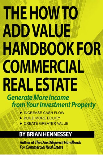 The How To Add Value Handbook For Commercial Real Estate Brian Hennessey