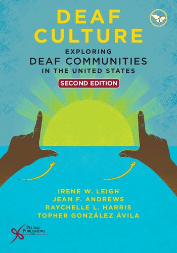 Deaf Culture Exploring Deaf Communities In The United States Second Edition 2nd Edition Irene W Leigh