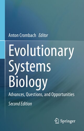 Evolutionary Systems Biology Advances Questions And Opportunities 2nd Edition Anton Crombach