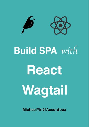 Build Spa With React And Wagtail Michael Yin
