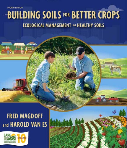 Building Soils For Better Crops Ecological Management For Healthy Soils Fourth Harold Van Es Fred Magdoff National Institute Of Food And Agriculture Us Sustainable Agriculture Research Education Program
