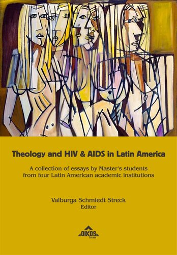 Theology And Hiv Aids In Latin America 2nd Edition Valburga Schmiedt Streck Editor