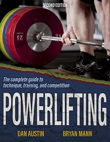 Powerlifting The Complete Guide To Technique Training And Competition 2nd Edition Bryan Mann