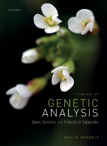 Genetic Analysis Genes Genomes And Networks In Eukaryotes 3rd Edn Third Philip Meneely