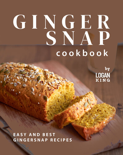 Gingersnap Cookbook 1st Edition Logan King