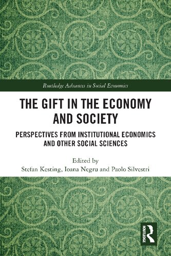 The Gift In The Economy And Society Perspectives From Institutional Economics And Other Social Sciences Stefan Kesting