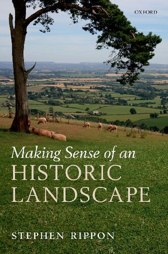 Making Sense Of An Historic Landscape Stephen Rippon