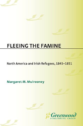 Fleeing The Famine North America And Irish Refugees 18451851 Rachel M Mcnair