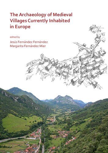 The Archaeology Of Medieval Villages Currently Inhabited In Europe Jesus Fernandez Fernandez Margarita Fernandez Mier