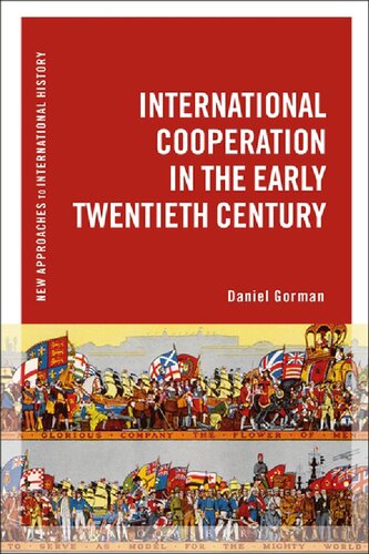 International Cooperation In The Early Twentieth Century Daniel Gorman