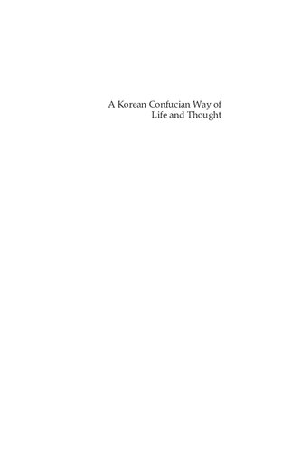 A Korean Confucian Way Of Life And Thought The Chasngnok Record Of Selfreflection By Yi Hwang Toegye Hwang Yi Edward Yj Chung