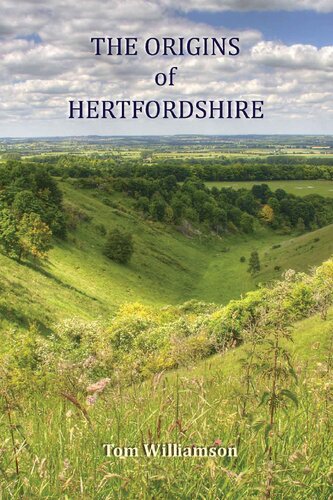 The Origins Of Hertfordshire Tom Williamson