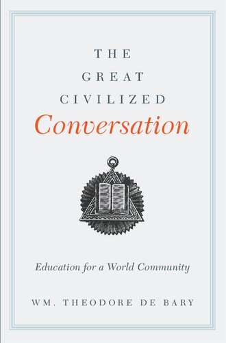 The Great Civilized Conversation Education For A World Community William Theodore De Bary