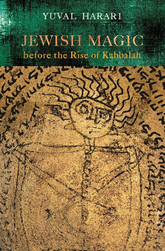 Jewish Magic Before The Rise Of Kabbalah Yuval Harari