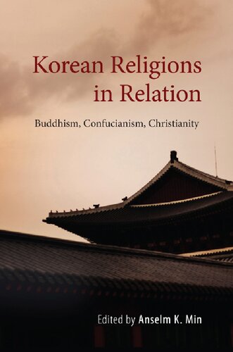 Korean Religions In Relation Buddhism Confucianism Christianity Anselm K Min
