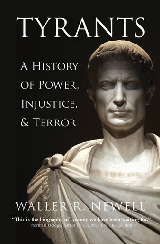Tyrants A History Of Power Injustice And Terror Waller R Newell