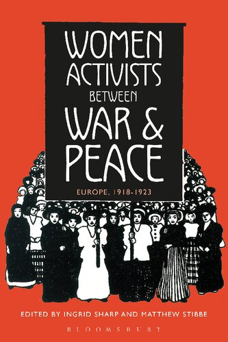 Women Activists Between War And Peace Europe 19181923 Ingrid Sharp Matthew Stibbe