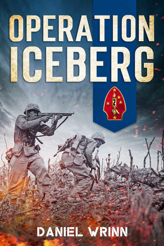 Operation Iceberg 1945 Victory On Okinawa Daniel Wrinn