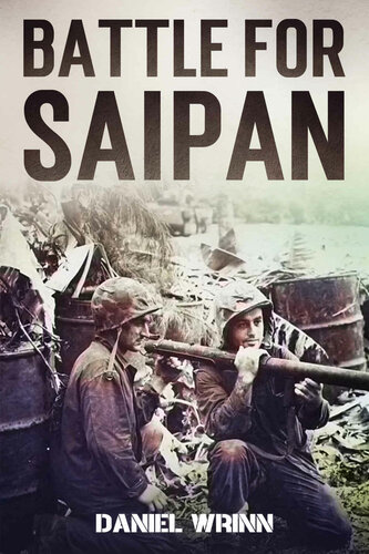 Battle For Saipan 1944 Pacific Dday In The Mariana Islands Wrinn
