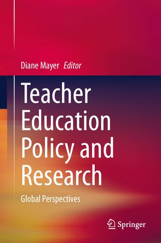 Teacher Education Policy And Research Global Perspectives 1st Edition Diane Mayer