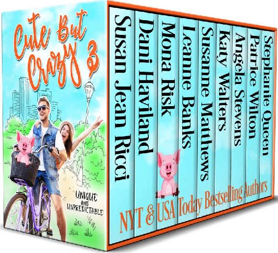 Cute But Crazy 3 Unique Unpredictable Box Set Susan Jean Ricci Dani Haviland Mona Risk Leanne Banks Susanne Matthews Katy Walters Angela Stevens Patrice Wilton Stephanie Queen