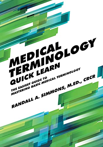 Medical Terminology Quick Learn The Easiest Guide To Mastering Basic Medical Terminology Simmons