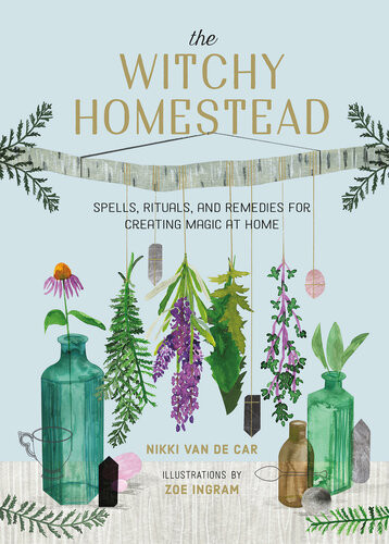 The Witchy Homestead 1st Edition Van De Car Nikki