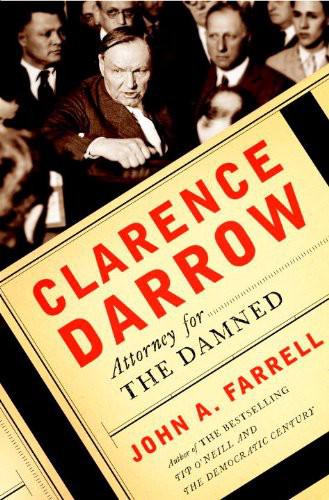 Clarence Darrow Attorney For The Damned Farrell John A