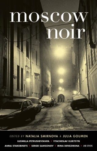 Moscow Noir Gleb Shulpyakov Vladimir Tuchkov Anna Starobinets