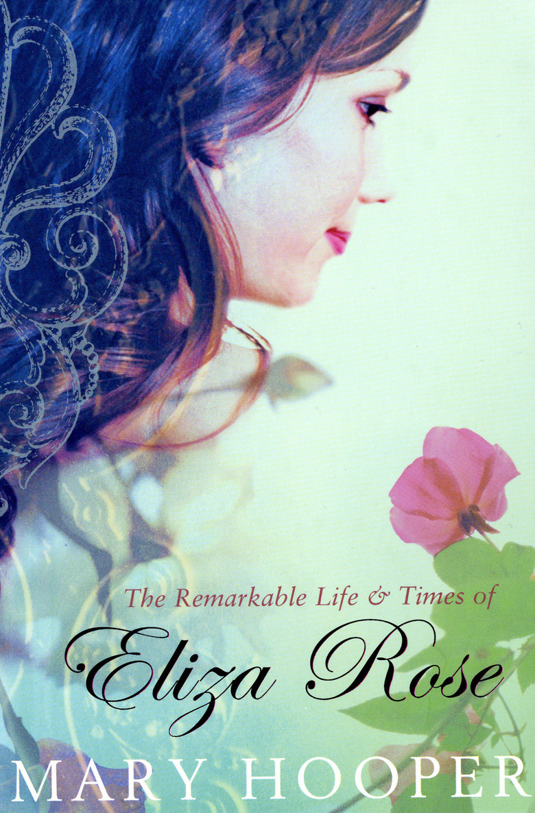 The Remarkable Life And Times Of Eliza Rose Hooper Mary
