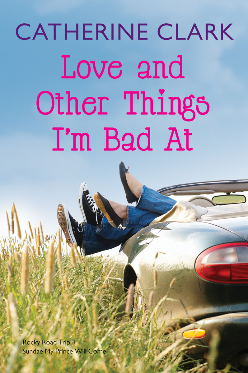Love And Other Things Im Bad At Rocky Road Trip Sundae My Prince Will Come Clark Catherine