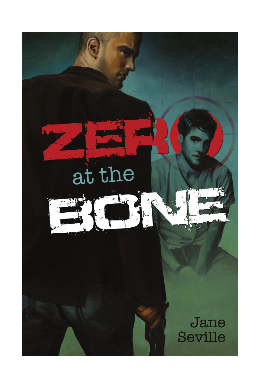 Zero At The Bone Zero At The Bone 1 1st Edition Jane Seville