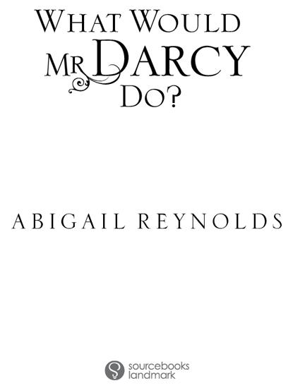 What Would Mr Darcy Do From Lambton To Longbourn 2nd Edition Abigail Reynolds